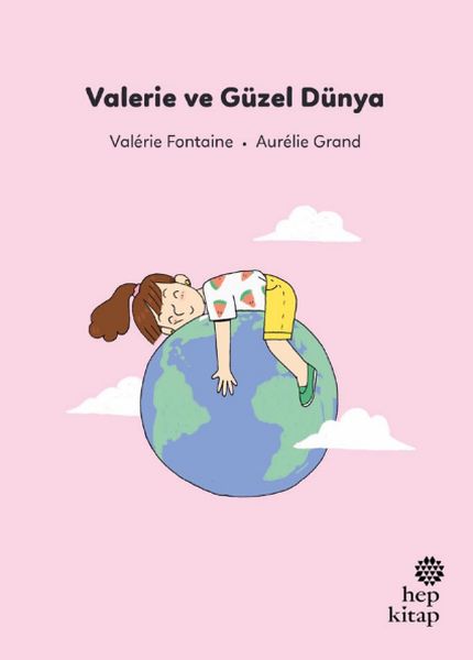 İlk Okuma Hikâyeleri: Valerie ve Güzel Dünya İlk Okuma Hikâyeleri: Valerie ve Güzel Dünya