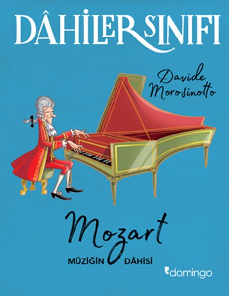 Dahiler Sınıfı: Mozart - Müziğin Dahisi Dahiler Sınıfı: Mozart - Müziğin Dahisi