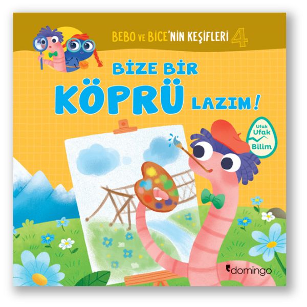 Bebo ve Bice’nin Keşifleri 4 - Bize Bir Köprü Lazım! Bebo ve Bice’nin Keşifleri 4 - Bize Bir Köprü Lazım!