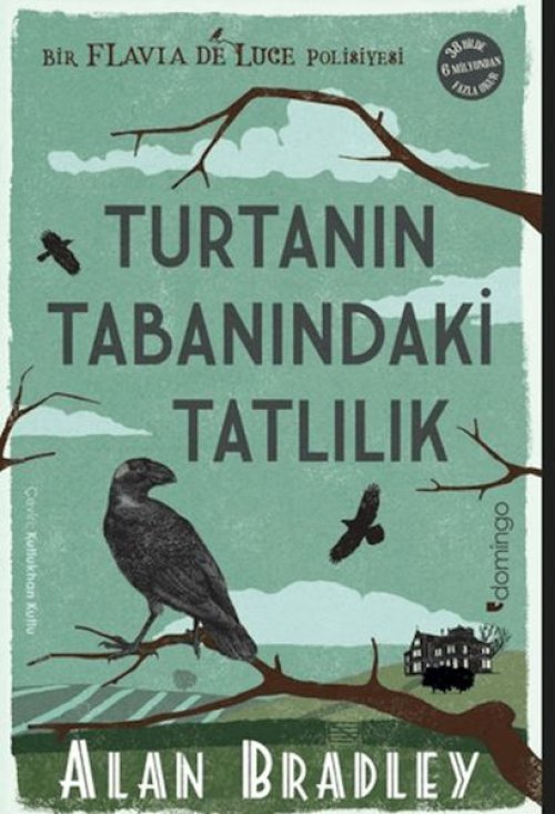Turtanın Tabanındaki Tatlılık (Flavia de Luce Polisiyesi 1) Turtanın Tabanındaki Tatlılık (Flavia de Luce Polisiyesi 1)