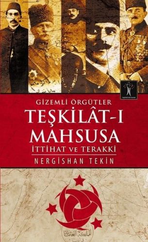 Gizemli Örgütler Teşkilat-ı Mahsusa Gizemli Örgütler Teşkilat-ı Mahsusa