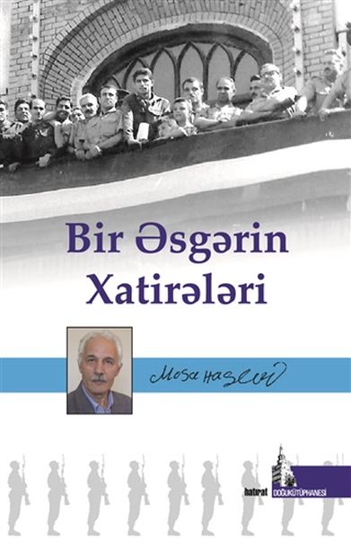 Bir Esgerin Hatireleri Bir Esgerin Hatireleri