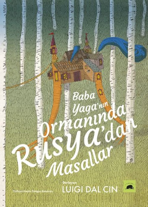 Baba Yaga’nın Ormanında - Rusya’dan Masallar Baba Yaga’nın Ormanında - Rusya’dan Masallar