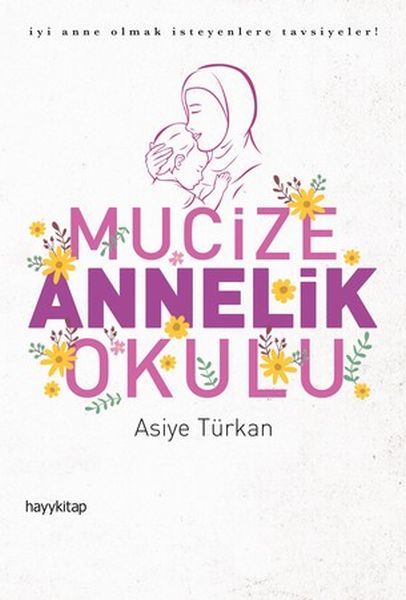 Mucize Annelik Okulu - İyi Anne Olmak İsteyenlere Tavsiyeler! Mucize Annelik Okulu - İyi Anne Olmak İsteyenlere Tavsiyeler!