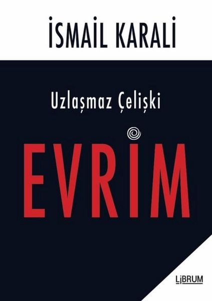 Uzlaşmaz Çelişki Evrim Uzlaşmaz Çelişki Evrim