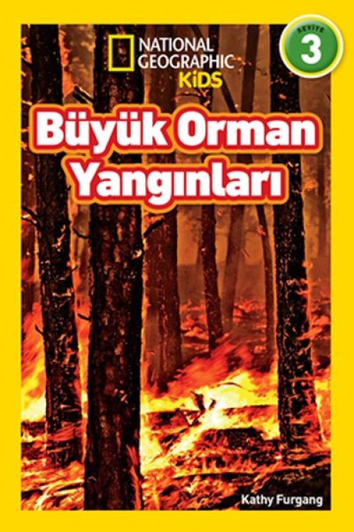 National Geographic Kids - Büyük Orman Yangınları - Seviye 3 National Geographic Kids - Büyük Orman Yangınları - Seviye 3