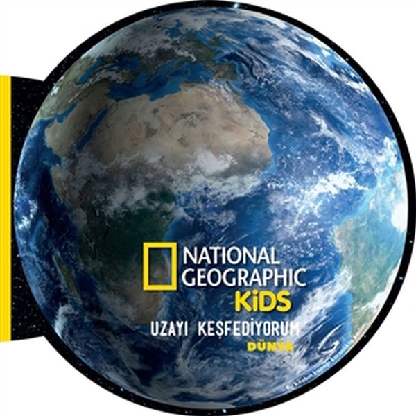 Dünya - Uzayı Keşfediyorum - National Geographic Kids Dünya - Uzayı Keşfediyorum - National Geographic Kids