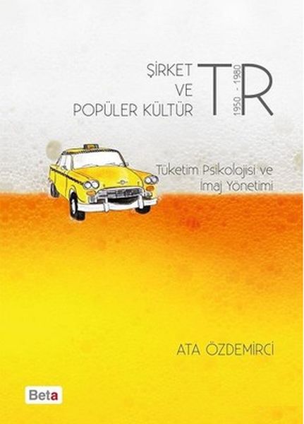 Şirket ve Popüler Kültür Tüketim Psikolojisi ve İmaj Yönetimi Şirket ve Popüler Kültür Tüketim Psikolojisi ve İmaj Yönetimi