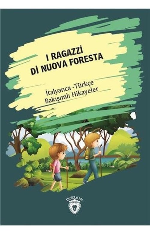 I Ragazzi Di Nuova Foresta-İtalyanca Türkçe Bakışımlı Hikayeler I Ragazzi Di Nuova Foresta-İtalyanca Türkçe Bakışımlı Hikayeler