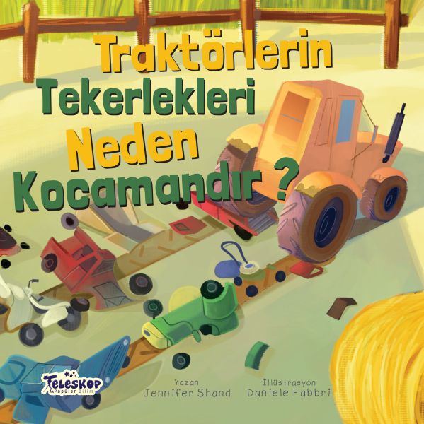 Traktörlerin Tekerlekleri Neden Kocamandır? - Neden Serisi Traktörlerin Tekerlekleri Neden Kocamandır? - Neden Serisi