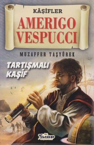 Amerigo Vespucci - Kaşifler Amerigo Vespucci - Kaşifler