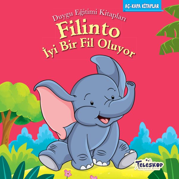 Filinto İyi Bir Fil Oluyo - Duygu Eğitim Kitapları Filinto İyi Bir Fil Oluyo - Duygu Eğitim Kitapları