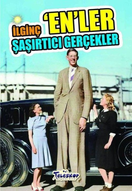 İlginç En'ler-Şaşırtıcı Gerçekler İlginç En'ler-Şaşırtıcı Gerçekler