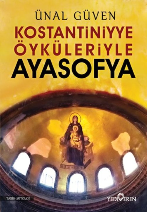 Konstantiniyye Öyküleriyle Ayasofya Konstantiniyye Öyküleriyle Ayasofya
