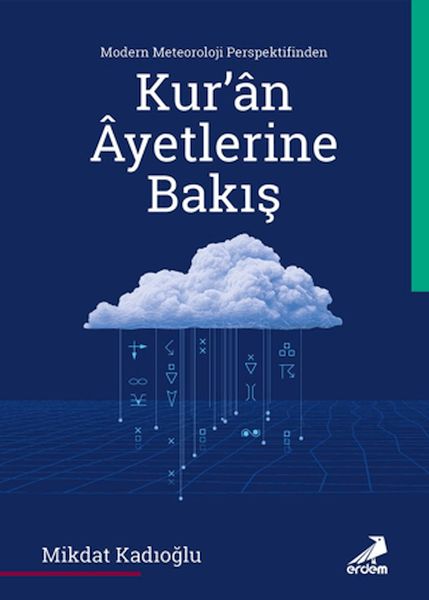 Modern Meteoroloji Perspektifinden Kur’an Ayetlerine Bakış Modern Meteoroloji Perspektifinden Kur’an Ayetlerine Bakış