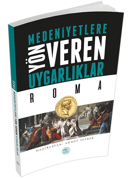 Roma : Medeniyete Yön Veren Uygarlıklar Roma : Medeniyete Yön Veren Uygarlıklar