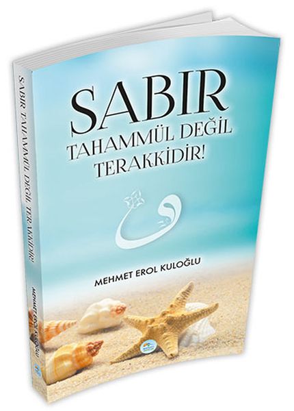 Sabır Tahammül Değil Terakkidir! Sabır Tahammül Değil Terakkidir!