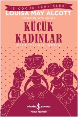 Küçük Kadınlar - Kısaltılmış Metin Küçük Kadınlar - Kısaltılmış Metin