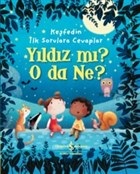 Yıldız mı? O Da Ne? - Keşfedin İlk Sorulara Cevaplar Yıldız mı? O Da Ne? - Keşfedin İlk Sorulara Cevaplar