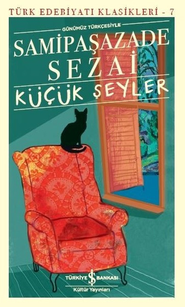 Küçük Şeyler - Türk Edebiyatı Klasikleri Küçük Şeyler - Türk Edebiyatı Klasikleri
