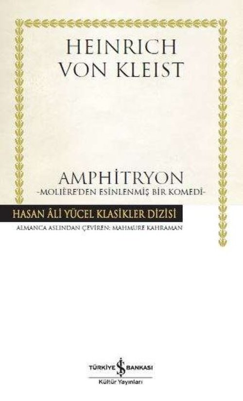 Amphitryon - Moliere'den Esinlenmiş Bir Komedi - Hasan Ali Yücel Klasikleri (Ciltli) Amphitryon - Moliere'den Esinlenmiş Bir Komedi - Hasan Ali Yücel Klasikleri (Ciltli)