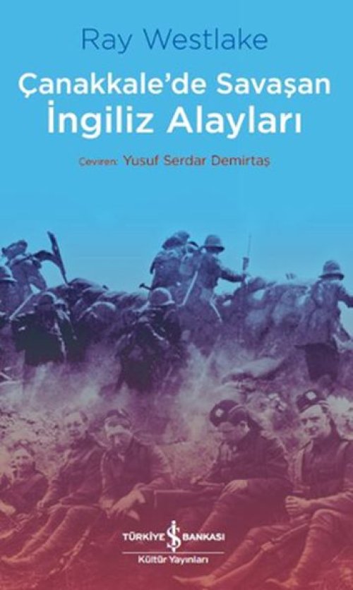 Çanakkale'de Savaşan İngiliz Alayları - Çanakkale Savaşı Dizisi Çanakkale'de Savaşan İngiliz Alayları - Çanakkale Savaşı Dizisi