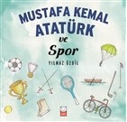Mustafa Kemal Atatürk ve Spor Mustafa Kemal Atatürk ve Spor