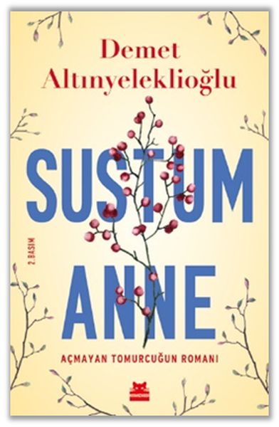 Sustum Anne - Açmayan Tomurcuğun Romanı Sustum Anne - Açmayan Tomurcuğun Romanı