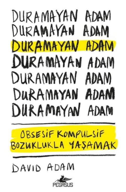 Duramayan Adam - Obsesif Kompulsif Bozuklukla Yaşamak Duramayan Adam - Obsesif Kompulsif Bozuklukla Yaşamak