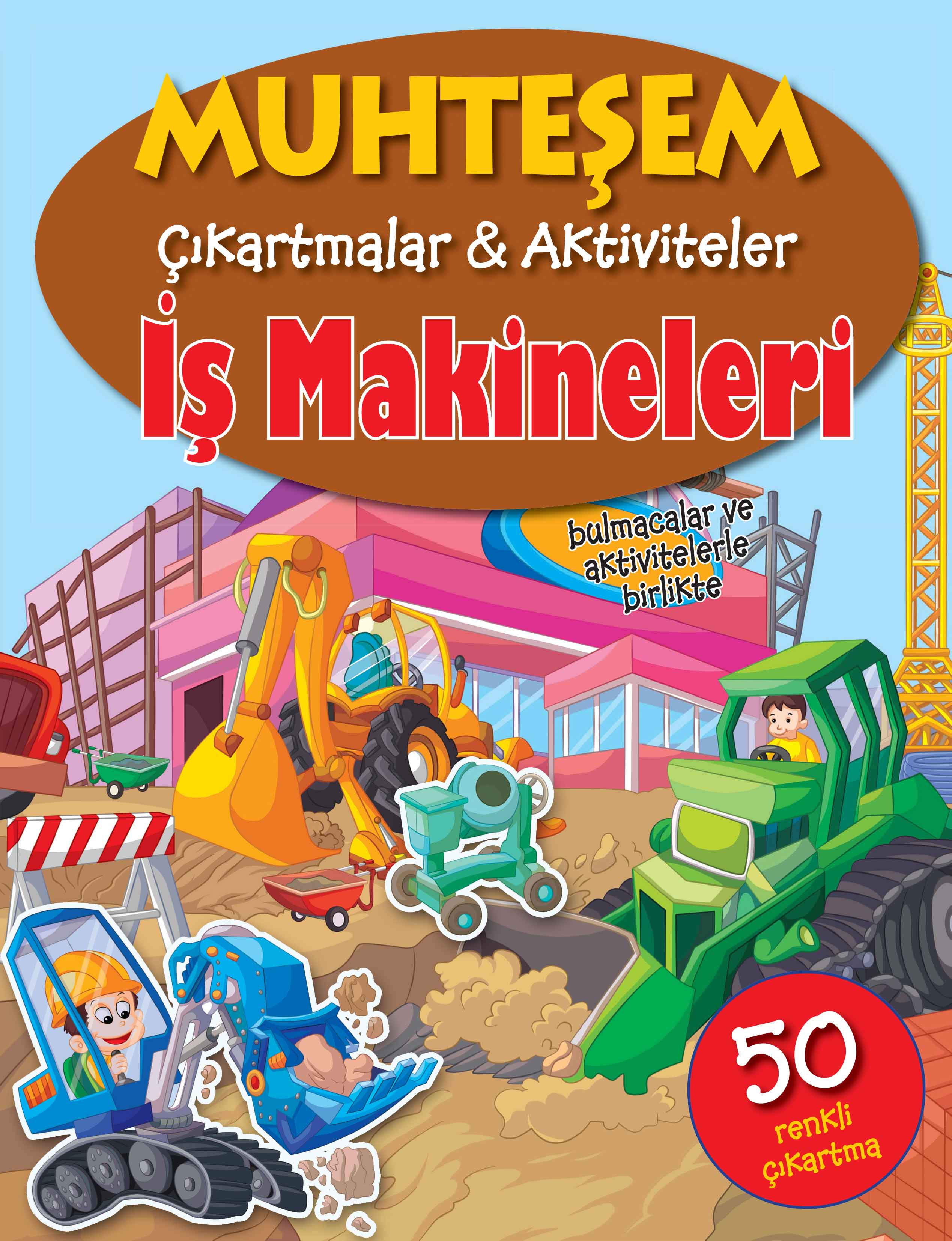 Muhteşem Çıkartmalar ve Aktiviteler - İş Makineleri Muhteşem Çıkartmalar ve Aktiviteler - İş Makineleri