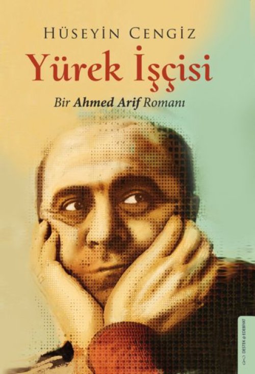 Yürek İşçisi - Bir Ahmed Arif Romanı Yürek İşçisi - Bir Ahmed Arif Romanı