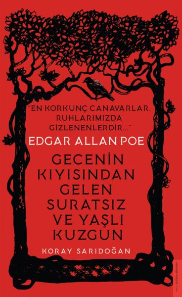 Edgar Allan Poe - Gecenin Kıyısından Gelen Suratsız ve Yaşlı Kuzgun Edgar Allan Poe - Gecenin Kıyısından Gelen Suratsız ve Yaşlı Kuzgun