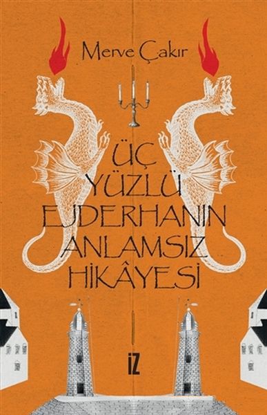 Üç Yüzlü Ejderhanın Anlamsız Hikayesi Üç Yüzlü Ejderhanın Anlamsız Hikayesi