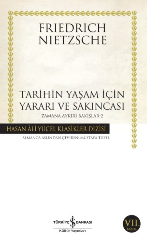 Tarihin Yaşam İçin rı ve Sakıncası Zamana Aykırı Bakışlar 2 -Hasan Ali Yücel Klasikleri