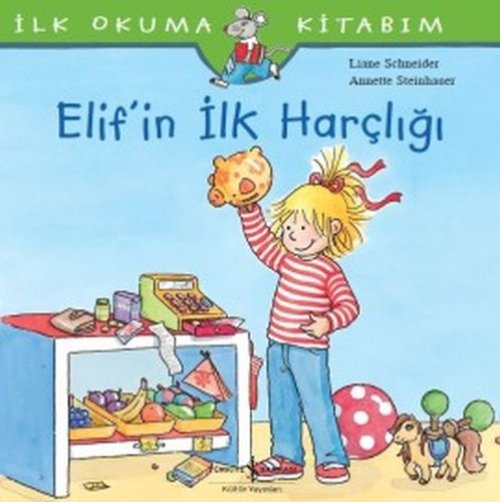 İlk Okuma Kitabım - Elif'in İlk Harçlığı İlk Okuma Kitabım - Elif'in İlk Harçlığı