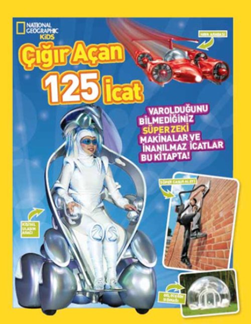 National Geographic Kids - Çığır Açan 125 İcat National Geographic Kids - Çığır Açan 125 İcat