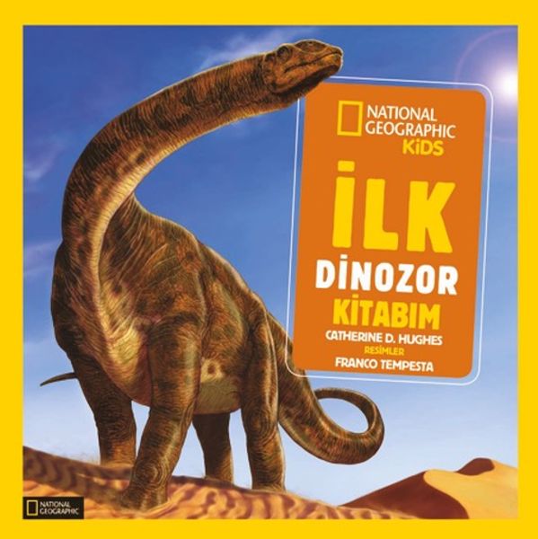 National Geographic Kids - İlk Dinozor Kitabım National Geographic Kids - İlk Dinozor Kitabım
