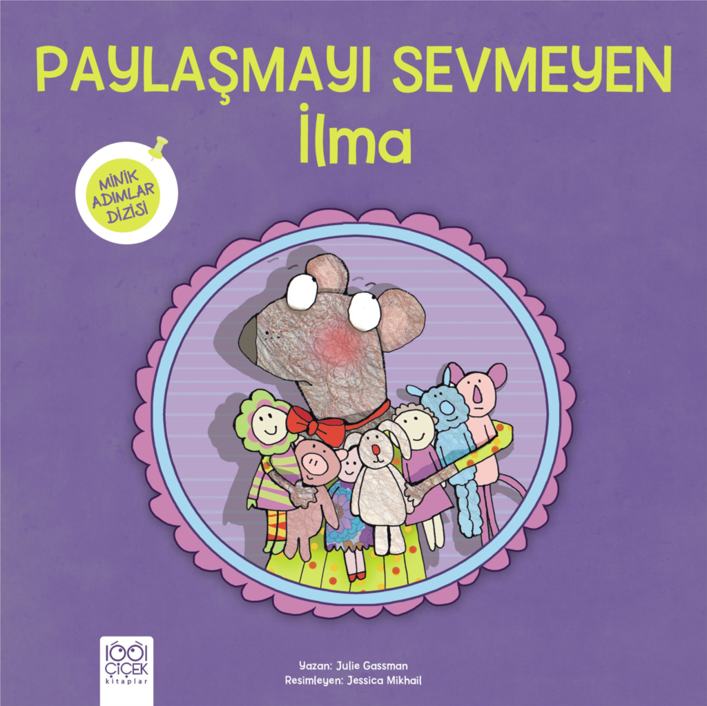 Paylaşmayı Sevmeyen İlma Minik Adımlar Dizisi Paylaşmayı Sevmeyen İlma Minik Adımlar Dizisi