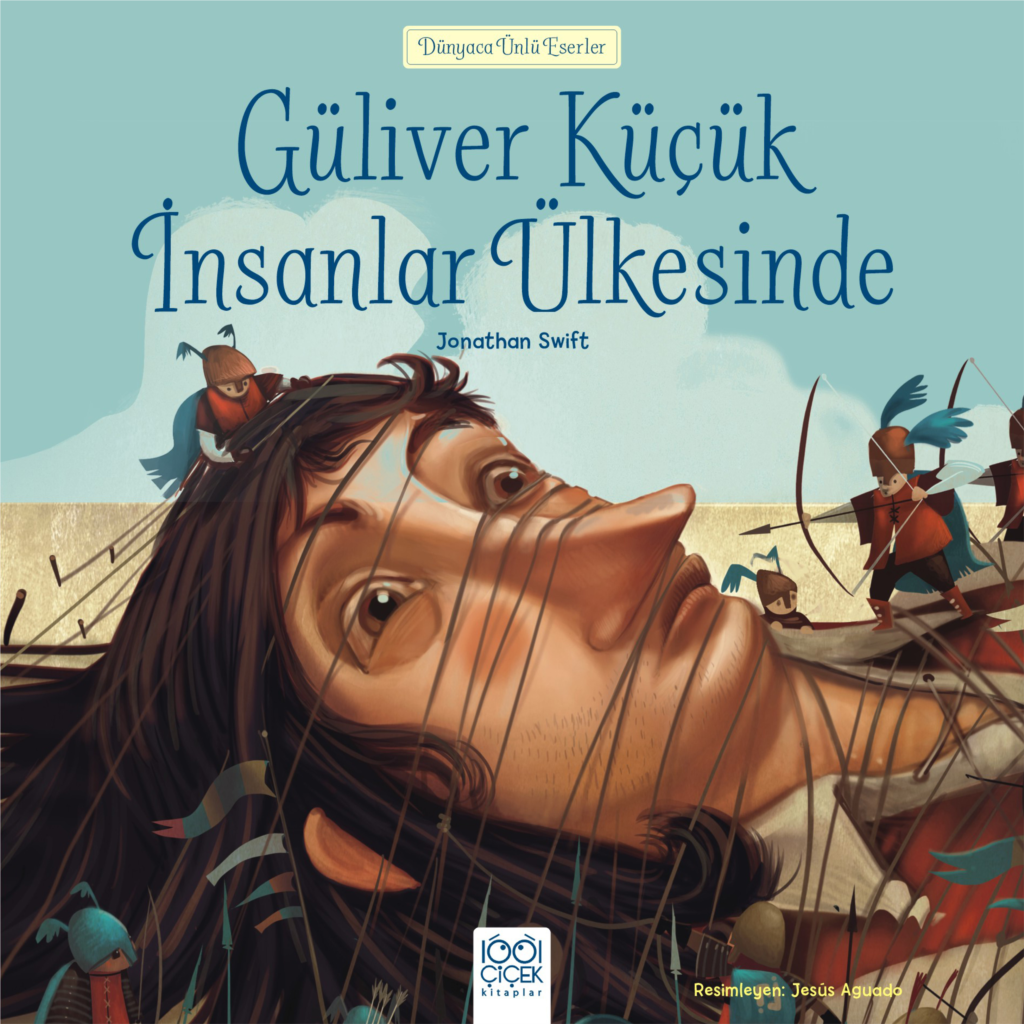 Dünyaca Ünlü Eserler - Güliver Küçük İnsanlar Ülkesinde Dünyaca Ünlü Eserler - Güliver Küçük İnsanlar Ülkesinde