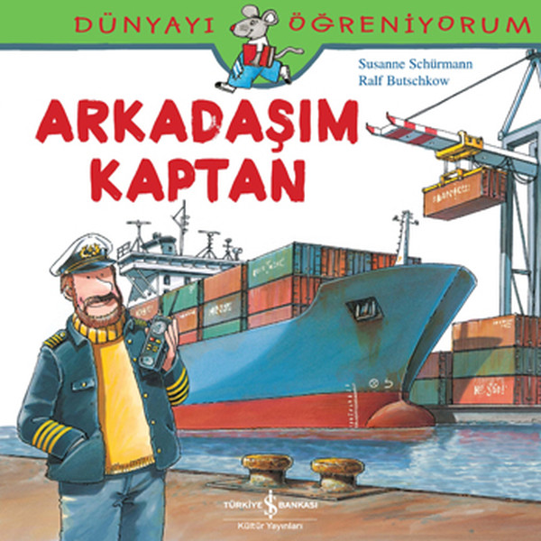 Dünyayı Öğreniyorum - Arkadaşım Kaptan Dünyayı Öğreniyorum - Arkadaşım Kaptan