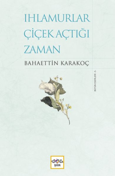 Ihlamurlar Çiçek Açtığı Zaman (Ciltli) Ihlamurlar Çiçek Açtığı Zaman (Ciltli)