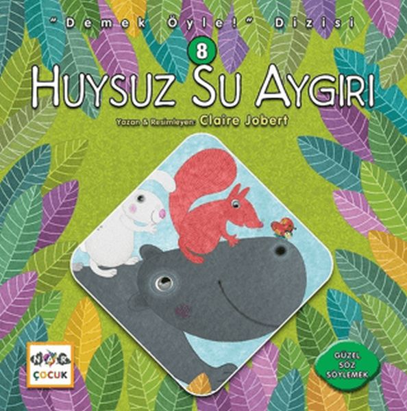 Huysuz Su Aygırı - Demek Öyle! Dizisi 8 Huysuz Su Aygırı - Demek Öyle! Dizisi 8