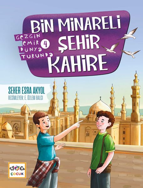 Bin Minareli Şehir Kahire-Gezgin Emir Dünya Turunda-4 Bin Minareli Şehir Kahire-Gezgin Emir Dünya Turunda-4