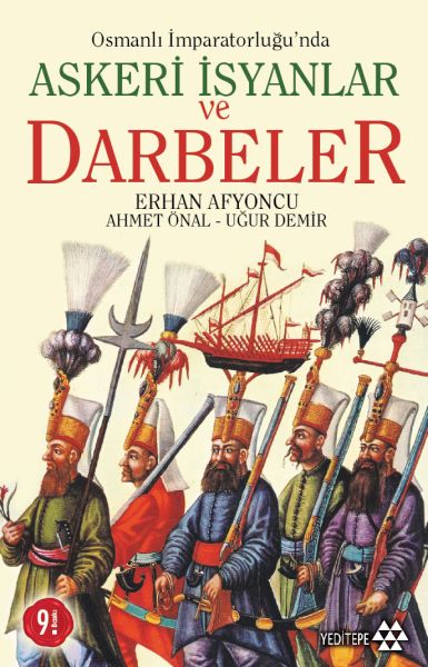 Osmanlı İmparatorluğunda Askeri İsyanlar ve Darbeler Osmanlı İmparatorluğunda Askeri İsyanlar ve Darbeler
