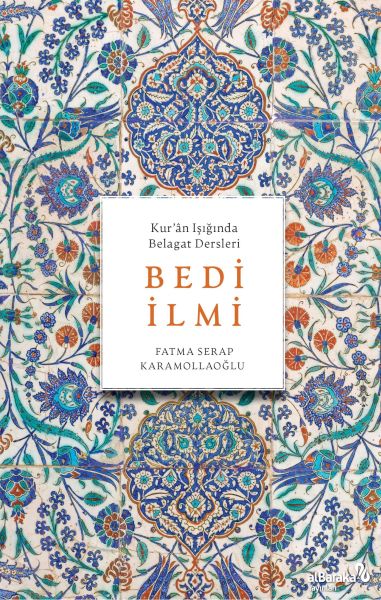Bedi İlmi (Kur'Ân Işığında Belagat Dersleri) Bedi İlmi (Kur'Ân Işığında Belagat Dersleri)