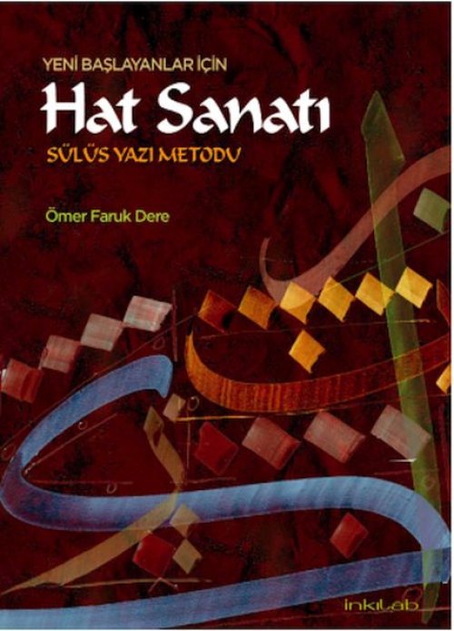 Yeni Başlayanlar İçin Hat Sanatı Sülüs Yazı Metodu Yeni Başlayanlar İçin Hat Sanatı Sülüs Yazı Metodu