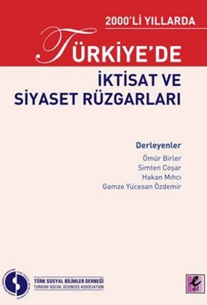 2000li Yıllarda Türkiyede İktisat ve Siyaset Rüzgarları 2000li Yıllarda Türkiyede İktisat ve Siyaset Rüzgarları