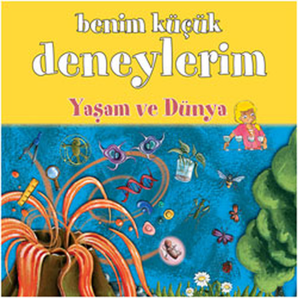 Benim Küçük Deneylerim - Yaşam ve Dünya Benim Küçük Deneylerim - Yaşam ve Dünya