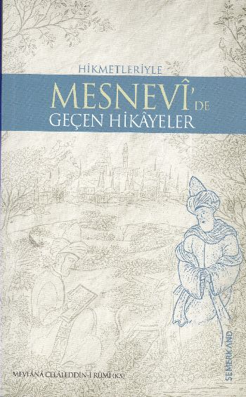 Mesnevi'de Geçen Bütün Hikayeler Mesnevi'de Geçen Bütün Hikayeler