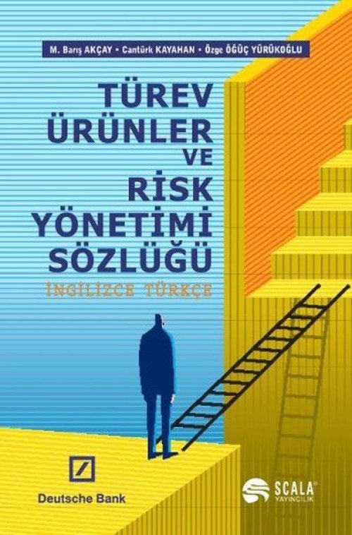 Türev Ürünler ve Risk Yönetimi Sözlüğü Türev Ürünler ve Risk Yönetimi Sözlüğü